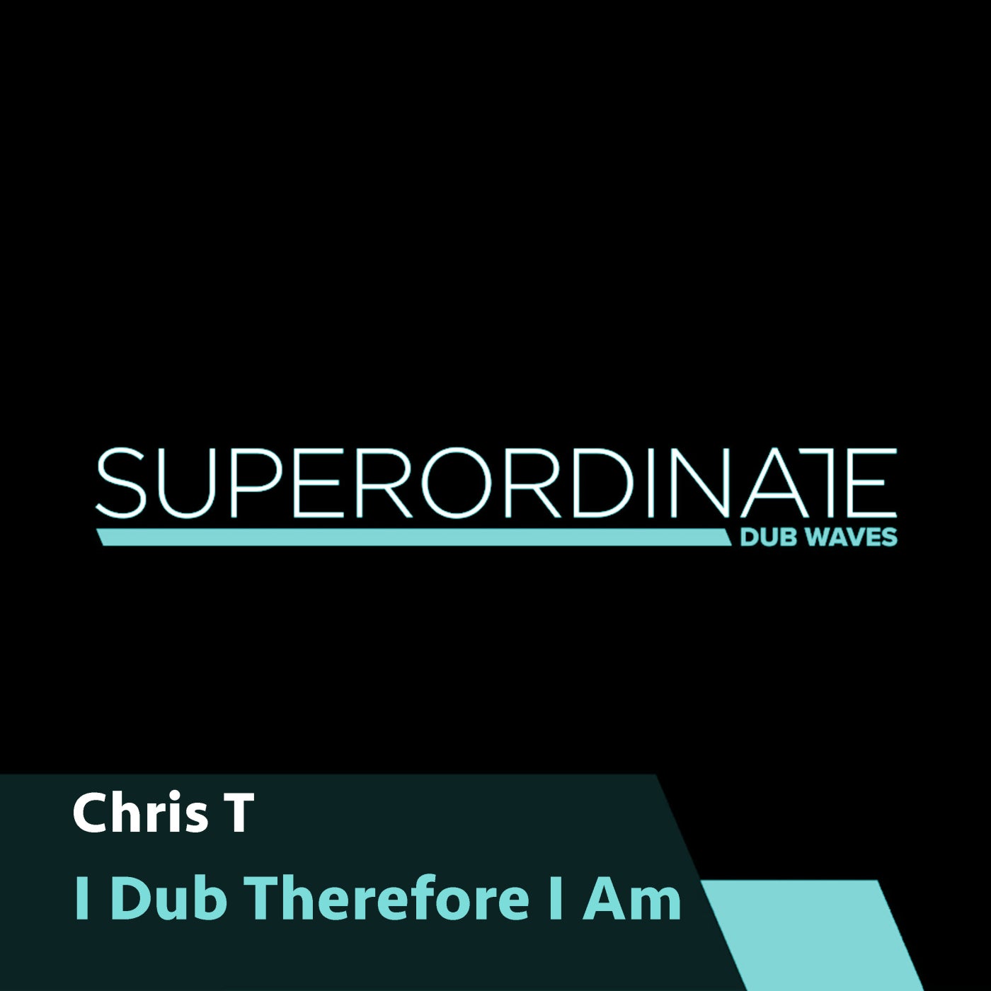 Chris T – I Dub Therefore I Am [SUPDUB307]